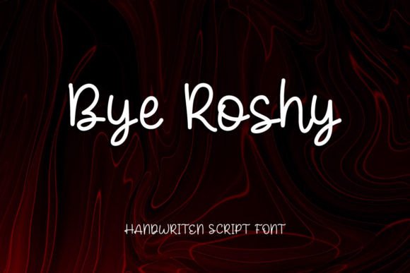 Bye Roshy: The Handwritten Typeface for Polished Digital Branding